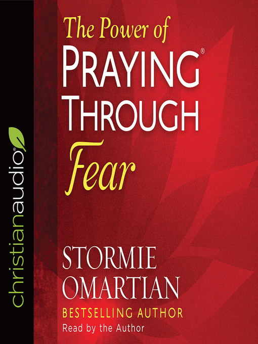 Title details for Power of Praying Through Fear by Stormie Omartian - Wait list